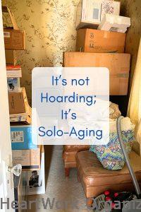 Read more about the article It’s Not Hoarding; It’s Solo-Aging
